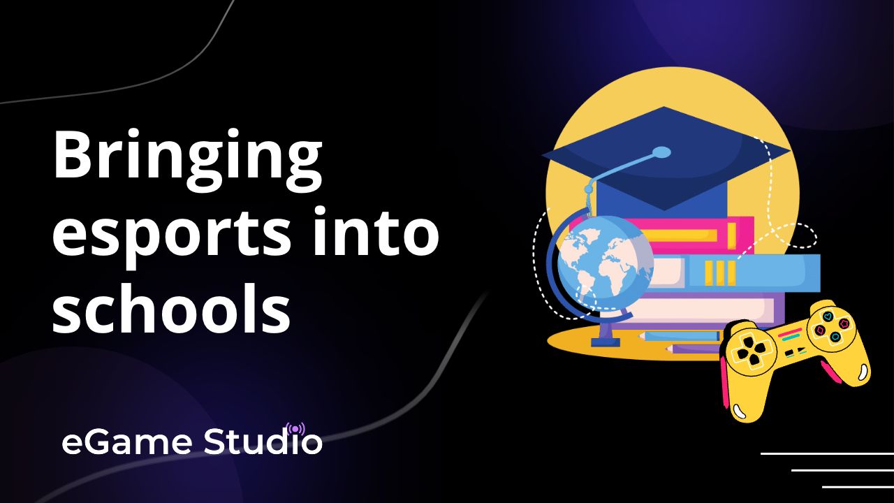 Why should Esports be in school? eGame Studio